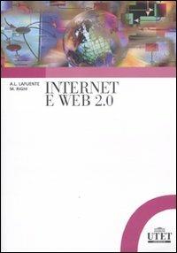 Internet e Web 2.0 - Alberto Lluch Lafuente, Marco Righi - Libro UTET Università 2011, Vita e ristampe | Libraccio.it