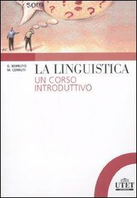 La linguistica. Un corso introduttivo - Gaetano Berruto, Massimo Cerruti - Libro UTET Università 2011 | Libraccio.it