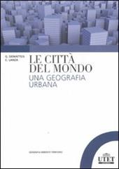 Le città del mondo. Una geografia urbana