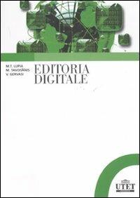 Editoria digitale - M. Teresa Lupia, Mirko Tavosanis, Vincenzo Gervasi - Libro UTET Università 2011, Collezione di informatica | Libraccio.it