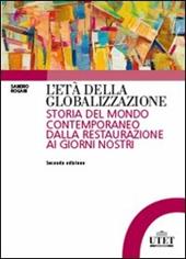 L' età della globalizzazione. Storia del mondo contemporaneo dalla Restaurazione ai giorni nostri