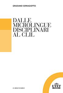 Dalle microlingue al CLIL - Graziano Serragiotto - Libro UTET Università 2014, Glottodidattica | Libraccio.it