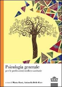 Psicologia generale per le professioni medico-sanitarie  - Libro UTET Università 2015, Psicologia | Libraccio.it