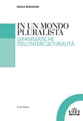 In un mondo pluralista. Grammatiche dell'interculturalità