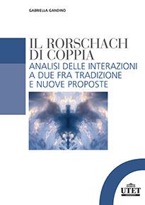 Rorschach di coppia. Analisi delle interazioni a due fra tradizione e nuove proposte - Gabriella Gandino - Libro UTET Università 2014, Psicologia | Libraccio.it