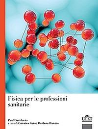Fisica per le professioni sanitarie - Paul Davidovits - Libro UTET Università 2015 | Libraccio.it