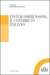 L'intercomprensione. Il contributo italiano - Antonella Benucci - Libro UTET Università 2015, Le lingue di Babele | Libraccio.it