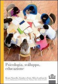 Psicologia, sviluppo, educazione - Renzo Vianello, Gianluca Gini, S. Lanfranchi - Libro UTET Università 2015, Psicologia | Libraccio.it