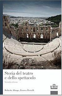 Storia del teatro e dello spettacolo - Roberto Alonge, Francesco Perrelli - Libro UTET Università 2016 | Libraccio.it