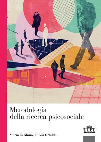 Metodologia della ricerca psicosociale - Mario Cardano, Fulvia Ortalda - Libro UTET Università 2016 | Libraccio.it