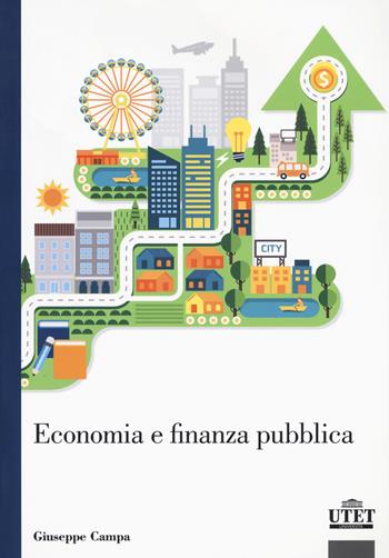 Economia e finanza pubblica - Giuseppe Campa - Libro UTET Università 2017 | Libraccio.it