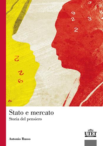 Stato e mercato. Storia pensiero - Antonio Russo - Libro UTET Università 2017, Economia d'impresa management e organiz. | Libraccio.it