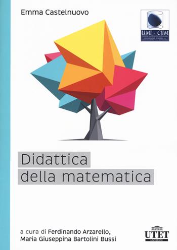Didattica della matematica - Emma Castelnuovo - Libro UTET Università 2017 | Libraccio.it