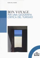 Bon voyage. Per una geografia critica del turismo