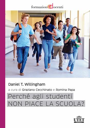 Perché agli studenti non piace la scuola? - Daniel T. Willingham - Libro UTET Università 2018 | Libraccio.it
