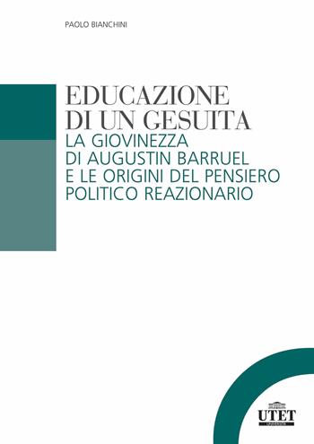 Educazione di un gesuita - Bianchini - Libro UTET Università 2018 | Libraccio.it