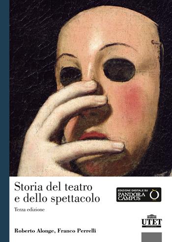 Storia del teatro e dello spettacolo - Roberto Alonge, Francesco Perrelli - Libro UTET Università 2019 | Libraccio.it
