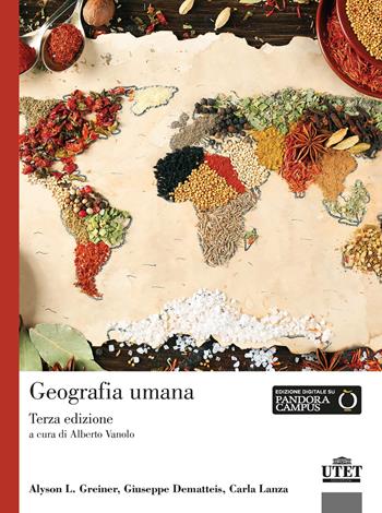 Geografia umana. Un approccio visuale - Alyson L. Greiner, Giuseppe Dematteis, Carla Lanza - Libro UTET Università 2019 | Libraccio.it