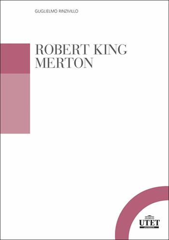 Robert King Merton - Guglielmo Rinzivillo - Libro UTET Università 2019, Sociologica | Libraccio.it