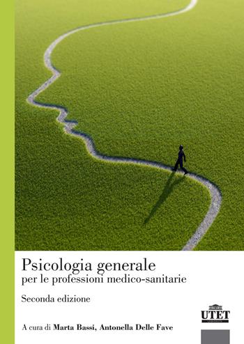 Psicologia generale per le professioni medico-sanitarie  - Libro UTET Università 2019, Psicologia | Libraccio.it