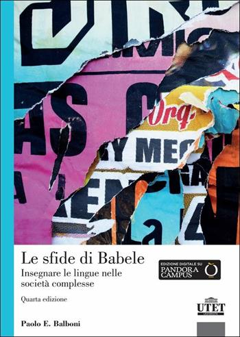 Le sfide di Babele. Insegnare le lingue nelle società complesse - Paolo E. Balboni - Libro UTET Università 2019, Glottodidattica | Libraccio.it