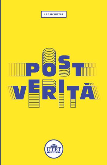 Post-verità - Lee McIntyre - Libro UTET Università 2019 | Libraccio.it