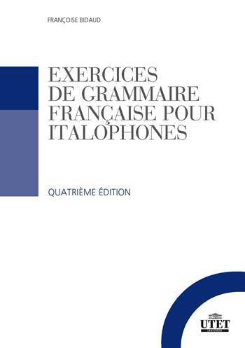 Exercices de grammaire française pour italophones. Con File audio per il download - Françoise Bidaud - Libro UTET Università 2021 | Libraccio.it