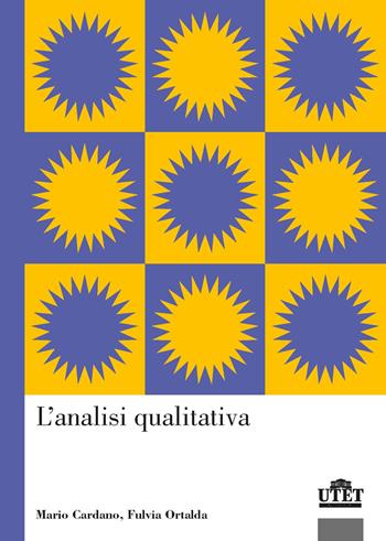 L'analisi qualitativa - Mario Cardano, Fulvia Ortalda - Libro UTET Università 2020, Sociologica | Libraccio.it