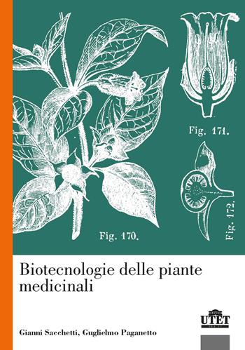 Biotecnologie delle piante medicinali - Gianni Sacchetti, Guglielmo Paganetto - Libro UTET Università 2020 | Libraccio.it