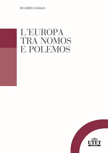 L'Europa tra nomos e polemos - Riccardo Cavallo - Libro UTET Università 2020 | Libraccio.it