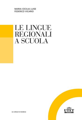 Le lingue regionali a scuola - Federico Vicario - Libro UTET Università 2020, Glottodidattica | Libraccio.it