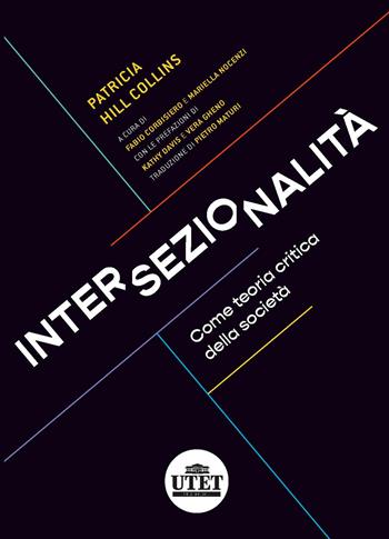 Intersezionalità come teoria critica sociale - Patricia Hills Collins - Libro UTET Università 2022 | Libraccio.it