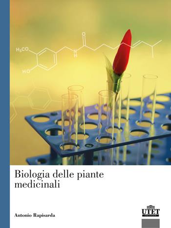 Biologia delle piante medicinali - Antonio Rapisarda - Libro UTET Università 2021 | Libraccio.it