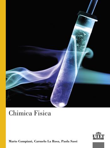 Chimica fisica - Mario Compiani, Carmelo La Rosa, Paola Sassi - Libro UTET Università 2023 | Libraccio.it