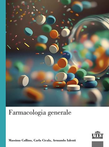 Farmacologia generale - Carla Cicala, Massimo Collino, Armando Ialenti - Libro UTET Università 2023 | Libraccio.it