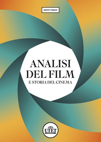 Analisi del film e storia del cinema - Dario Tomasi - Libro UTET Università 2023, Collana di cinema | Libraccio.it