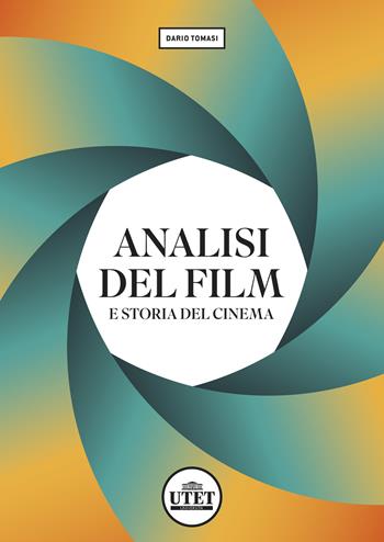 Analisi del film e storia del cinema - Dario Tomasi - Libro UTET Università 2023, Collana di cinema | Libraccio.it