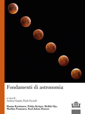 Fondamenti di astronomia - Hannu Karttunen, Heikki Oja, Pekka Kroger - Libro UTET Università 2023 | Libraccio.it