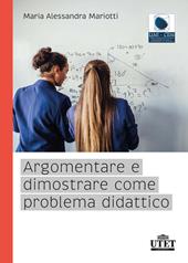 Argomentare e dimostrare come problema didattico