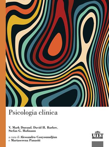 Psicologia clinica - Mark V. Durand, David H. Barlow, Stefen G. Hofman - Libro UTET Università 2023, Psicologia | Libraccio.it