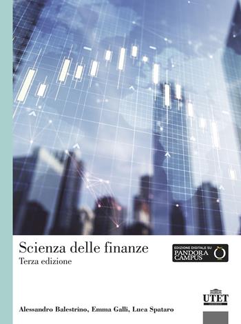 Scienza delle finanze - Alessandro Balestrino, Emma Galli, Luca Spataro - Libro UTET Università 2023, Economia d'impresa management e organiz. | Libraccio.it