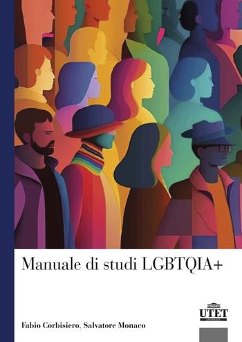 Manuale di studi LGBTQIA+ - Fabio Corbisiero, Salvatore Monaco - Libro Utet Università 2024, Sociologica | Libraccio.it