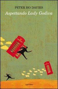 Aspettando Lady Godiva - Peter H. Davies - Libro Sartorio 2005, Writers | Libraccio.it