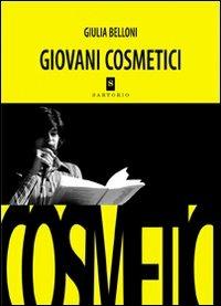 Giovani cosmetici - Giulia Belloni - Libro Sartorio 2008, Cosmetici | Libraccio.it