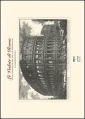 Le vedute di Roma di Giambattista Piranesi. Dalla collezione del duca di Wellington. Ediz. italiana e inglese