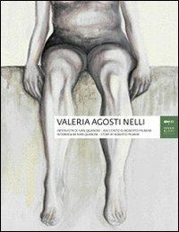 Valeria Agosti Nelli. Ediz. italiana e inglese - Ivan Quaroni, Roberto Piumini - Libro Johan & Levi 2008, Monografie di artisti | Libraccio.it