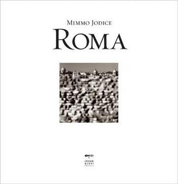 Roma. Ediz. italiana e inglese - Mimmo Jodice - Libro Johan & Levi 2008, Fotografia | Libraccio.it