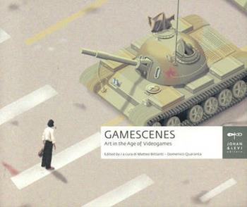 GameScenes. Art in the Age of Videogames. Ediz. italiana e inglese  - Libro Johan & Levi 2008, Saggistica d'arte | Libraccio.it