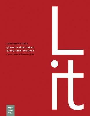 Laboratorio Italia. Giovani scultori italiani-Young italian sculptors. Ediz. bilingue  - Libro Johan & Levi 2008, Laboratori | Libraccio.it