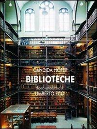 Biblioteche - Candida Höfer - Libro Johan & Levi 2008 | Libraccio.it